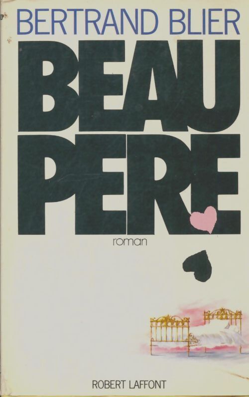 Livrenpoche : Beau père - Bertrand Blier - Livre