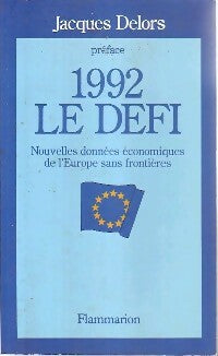 1992. Le défi - Jacques Delors -  Flammarion GF - Livre