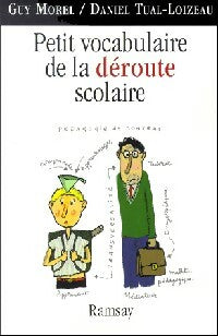 Livrenpoche : Petit vocabulatire de la déroute scolaire - Guy Morel, Daniel Tual-Loizeau - Livre
