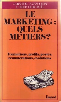 Le marketing : quels métiers ? - M. Badoc ; A. Macquin -  Dunod GF - Livre
