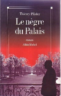 Livrenpoche : Le nègre du palais - Thierry Pfister - Livre