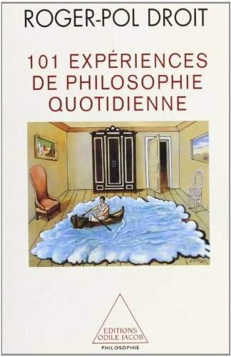 101 expériences de philosophie quotidienne - Roger-Pol Droit -  Jacob GF - Livre