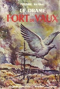 Livrenpoche : Le drame du Fort de Vaux - Colonel Raynal - Livre