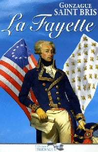 Livrenpoche : La Fayette - Gonzague Saint-Bris - Livre