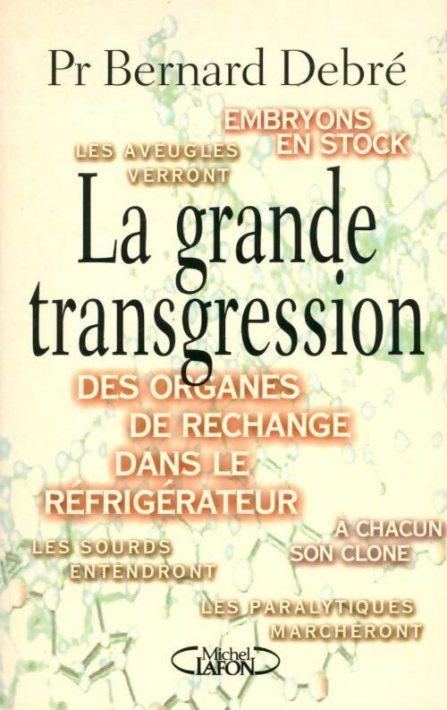 La grande transgression - Bernard Debré -  Michel Lafon GF - Livre