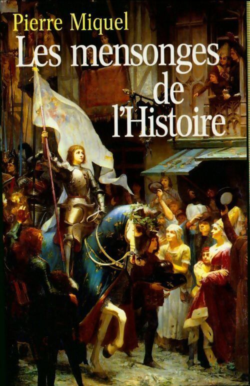 Livrenpoche : Les mensonges de l'Histoire - Pierre Miquel - Livre