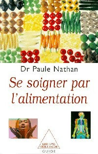 Livrenpoche : Se soigner par l'alimentation - Paule Nathan - Livre