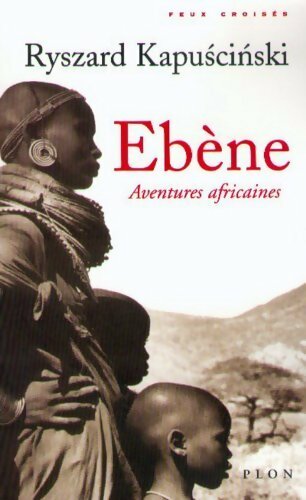 Livrenpoche : Ebène - Ryszard Kapuscinski - Livre