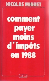 Livrenpoche : Comment payer moins d'impôts en 1988 - Nicolas Miguet - Livre