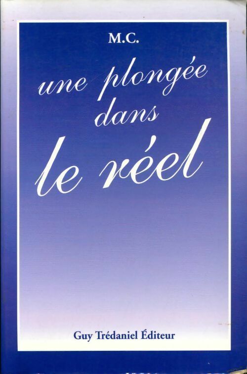 Livrenpoche : Une plongée dans le réel - M.C. - Livre