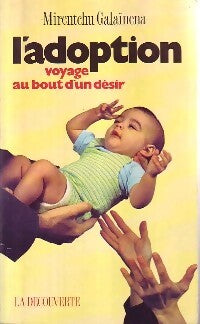 L'adoption. Voyage au bout d'un désir - Mirentchu Galaïnena - Livre