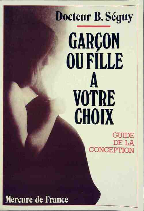 Livrenpoche : Garçon ou fille à votre choix - Bernard Séguy - Livre