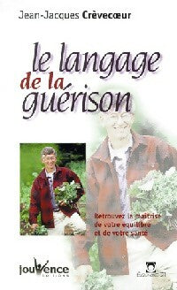 Livrenpoche : Le langage de la guérison - Jean-Jacques Crèvecoeur - Livre