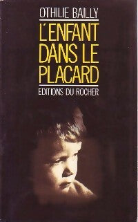 Livrenpoche : L'enfant dans le placard - Othilie Bailly - Livre