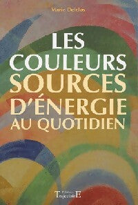 Livrenpoche : Les couleurs sources d'énergie au quotidien - Marie Delclos - Livre