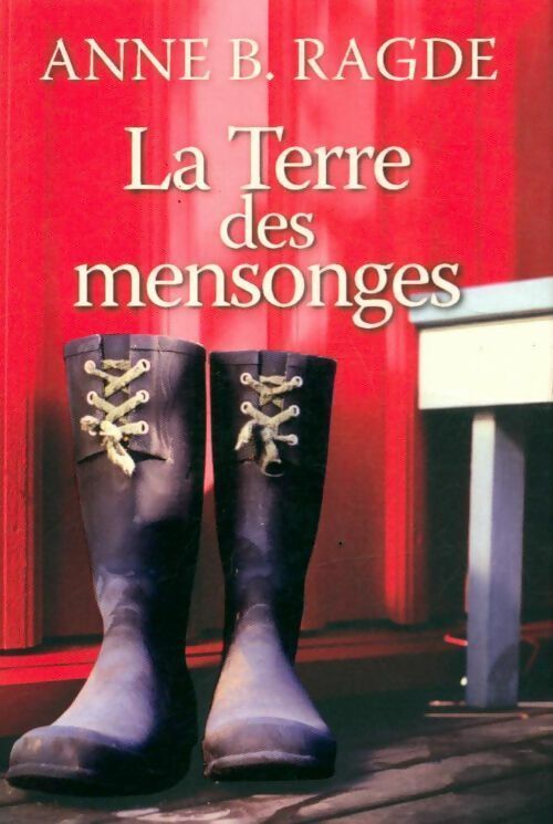 Livrenpoche : La terre des mensonges - Anne B. Ragde - Livre