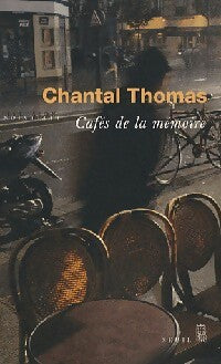 Livrenpoche : Cafés de la mémoire - Chantal Thomas - Livre