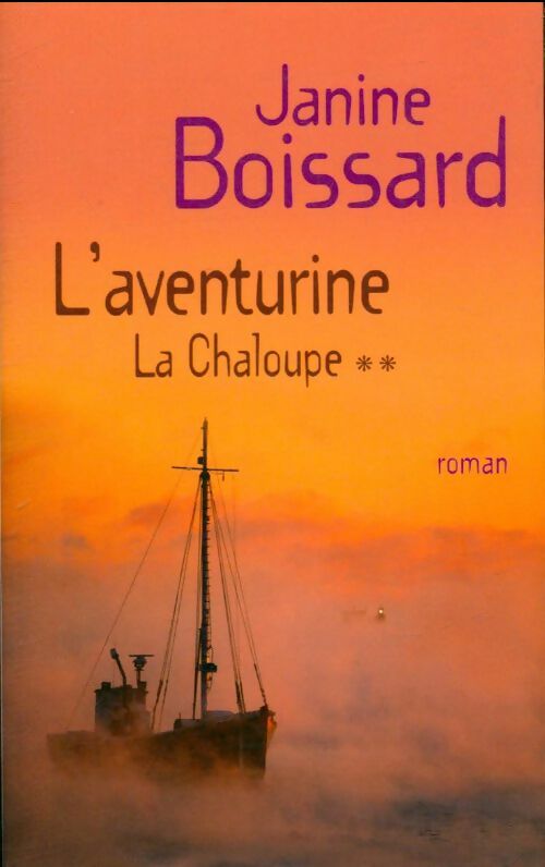 Livrenpoche : La chaloupe Tome II : L'aventurine - Janine Boissard - Livre