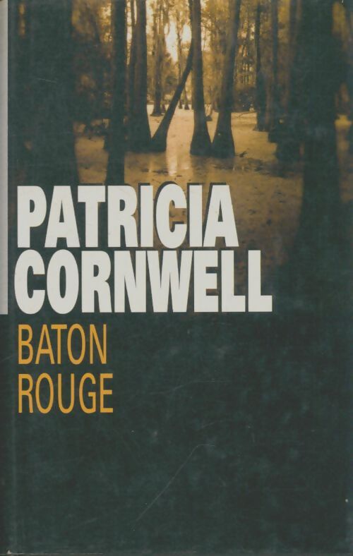 Livrenpoche : Baton Rouge - Patricia Daniels Cornwell - Livre