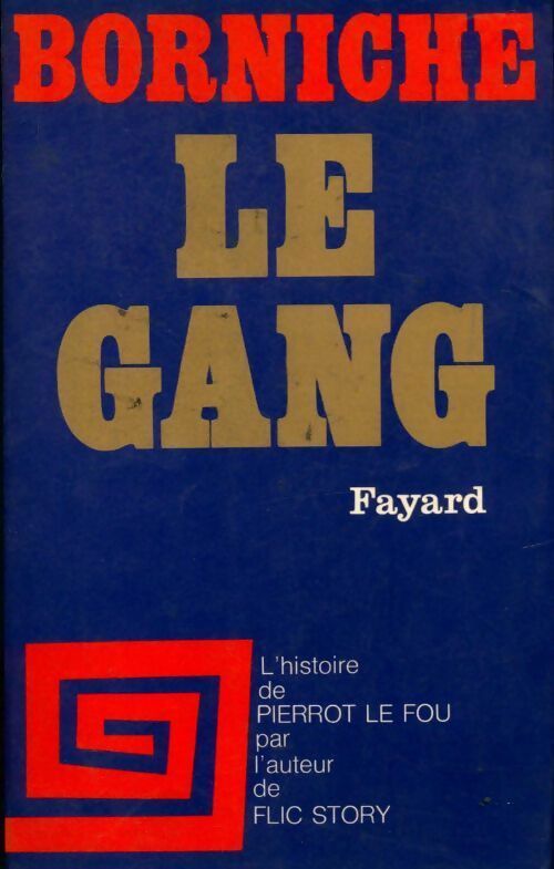 Livrenpoche : Le gang - Roger Borniche - Livre