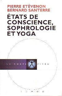 Livrenpoche : Etats de conscience, sophrologie et yoga - Pierre Etévenon, Bernard Santerre - Livre