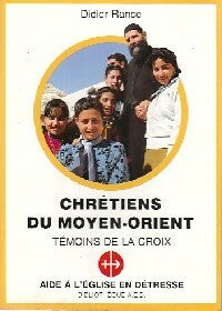 Livrenpoche : Chrétiens du Moyen-Orient - Didier Rance - Livre