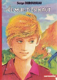 Livrenpoche : Le mur d'en haut - Serge Durousseau - Livre
