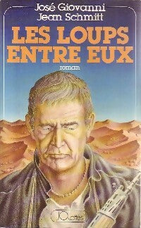 Livrenpoche : Les loups entre eux - José Giovanni, Jean Schmitt - Livre