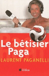 Livrenpoche : Le bêtisier Paga - Laurent Paganelli - Livre