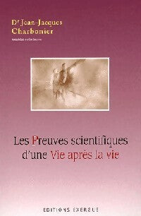 Livrenpoche : Les preuves scientifiques d'une vie avec la vie - Jean-Jacques Charbonier - Livre