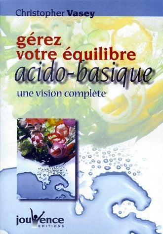 Livrenpoche : Gérez votre équilibre acido-basique - Christopher Vasey - Livre