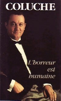 L'horreur est humaine - Coluche - Livre