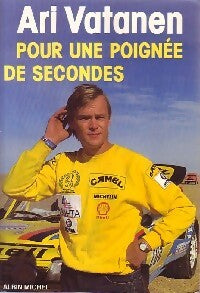 Pour une poignée de secondes - Ari Vatanen - Livre