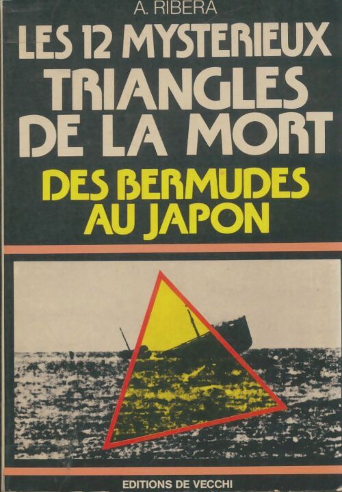 Les 12 mystérieux triangles de la mort - A. Ribera - Livre