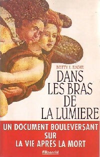 Livrenpoche : Dans les bras de la lumière - Betty J. Eadie - Livre