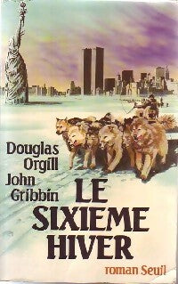 Livrenpoche : Le sixième hiver - John Gribbin, Douglas Orgill - Livre