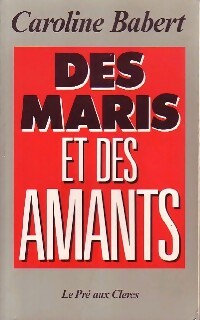 Livrenpoche : Des maris et des amants - Caroline Babert - Livre
