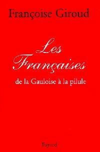 Livrenpoche : Les françaises de la Gauloise à la pilule - Françoise Giroud - Livre