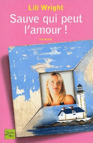 Livrenpoche : Sauve qui peut l'amour ! - Lili Wright - Livre