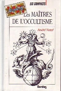 Les maîtres de l'occultisme - André Nataf - Livre