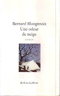 Livrenpoche : Une odeur de neige - Bernard Blangenois - Livre
