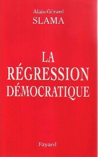 Livrenpoche : La régression démocratique - Alain-Gérard Slama - Livre