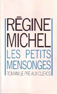 Livrenpoche : Les petits mensonges - Régine Michel - Livre