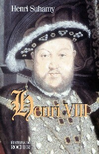 Livrenpoche : Henri VIII - Henri Suhamy - Livre