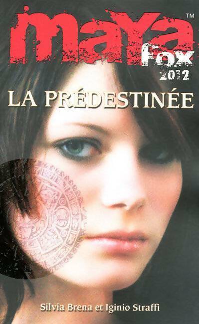 Livrenpoche : Maya Fox 2012 Tome I : La prédestinée - Silvia Brena - Livre
