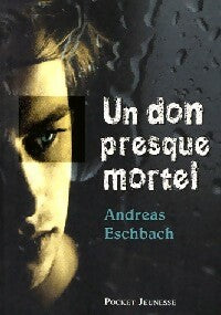 Livrenpoche : Un don presque mortel - Andreas Eschbach - Livre