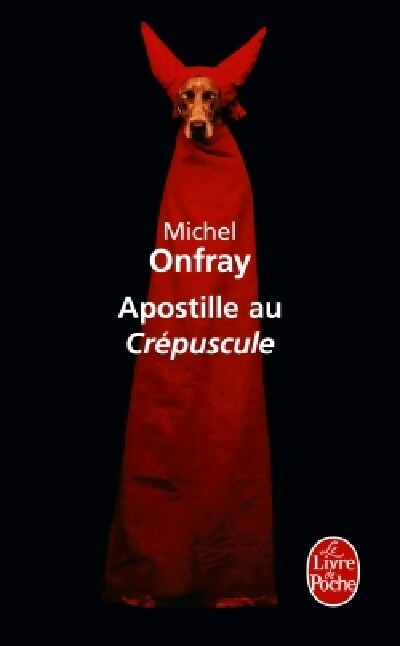 Livrenpoche : Apostille au crépuscule - Michel Onfray - Livre