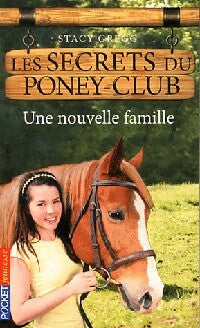 Livrenpoche : Les secrets du poney club Tome II : Une nouvelle famille - Stacy Gregg - Livre