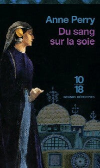 Livrenpoche : Du sang sur la soie - Anne Perry - Livre