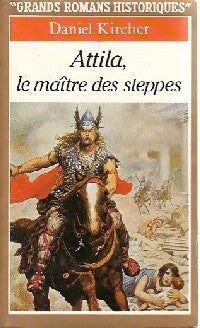 Livrenpoche : Attila, le maître des steppes - Daniel Kircher - Livre